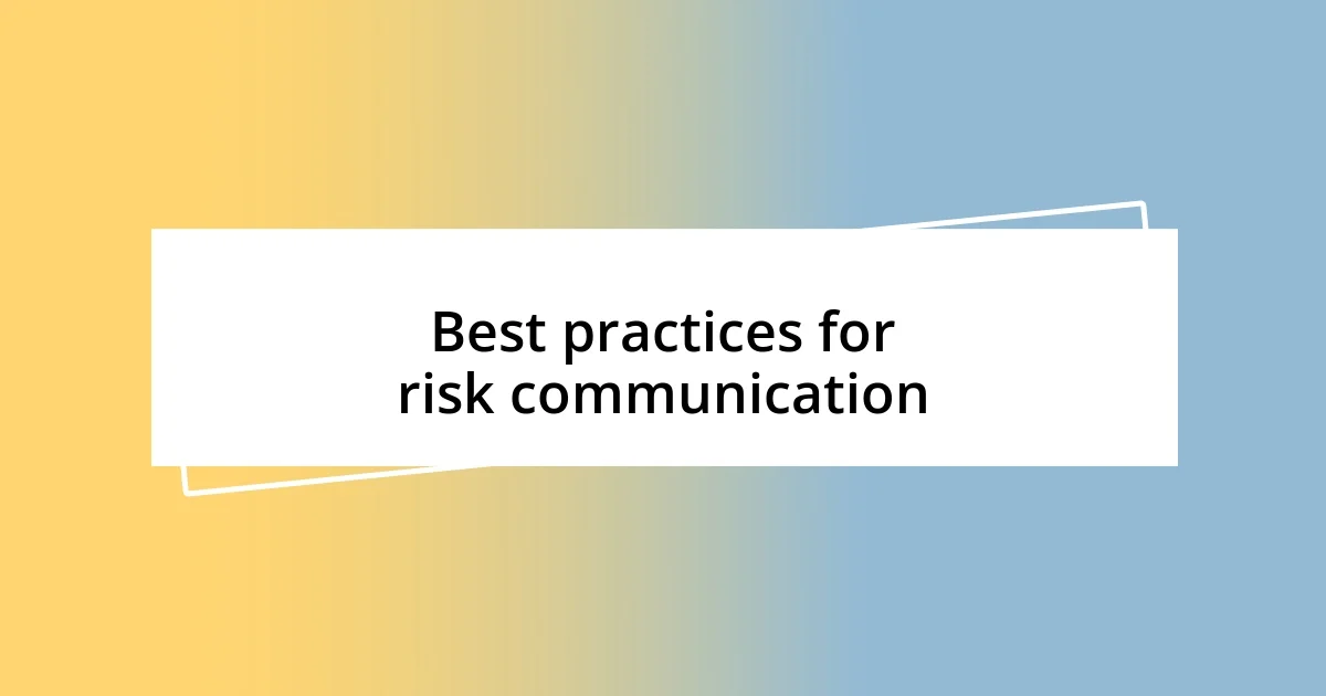 Best practices for risk communication